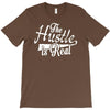the hustle is real T-Shirt