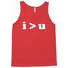 i  u i am greater than you Tank Top