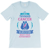 I am a Thyroid Cancer Survivor - What's Your Superpower? T-Shirt