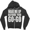 wake me up before you go go Zipper Hoodie