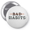 Bad Habits Pin-back button