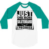 Just One More Skateboard I Promise 3/4 Sleeve Shirt