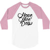 have a nice day 3/4 Sleeve Shirt