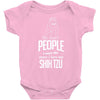 The More People I Meet The More I Love My Shih Tzu Gifts Baby Onesie