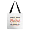 Behind Every Football Player Who Believes in Himself is a Football Dad Tote Bags
