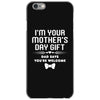 I'm Your Mother's Day Gift Dad Says You're Welcome Baby iPhone 6/6s Case