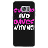 shut up dance with me Samsung Galaxy S7
