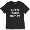 lets taco bout it V-Neck Tee