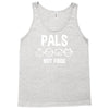 pals not food Tank Top