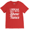 i break out into show tunes V-Neck Tee