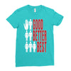 rude good better best, ideal birthday gift or present Ladies Fitted T-Shirt
