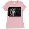 Leave One Wolf Alive And The Sheep Are Never Safe Ladies Fitted T-Shirt