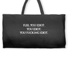 Flee, You Idiot Weekender Totes