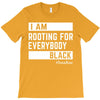 Rooting for Everybody T-Shirt