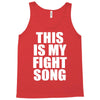 this is my fight song Tank Top