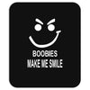 boobies make me smile Mousepad