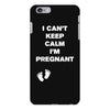 I Can't Keep Calm I'm Pregnant iPhone 6 Plus/6s Plus Case