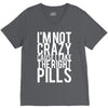 i'm not crazy cause i take the right pills V-Neck Tee