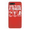 how to kill a zombie funny zombie apocalypse undead t dead shoot iPhone 7 Plus Case