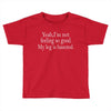 haunted leg Toddler T-shirt
