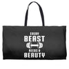 Every Beast Needs a Beauty Weekender Totes