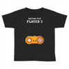 Waiting for Player 3 Gamer Toddler T-shirt