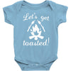 lets get toasted Baby Bodysuit