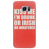 kiss me i'm drunk or irish Samsung Galaxy S7 Edge