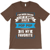 I've Been Called A Lot Of Names But Pop Pop Is My Favorite T-Shirt