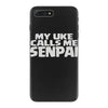 my uke calls me senpai iPhone 7 Plus Case