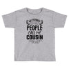 My Favorite People Call Me Cousin Toddler T-shirt