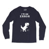 I'm an Error Long Sleeve Shirts