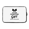 I'm Your Father's Day Gift Mom Says You're Welcome Baby Girl Laptop sleeve