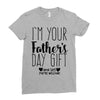 I'm Your Father's Day Gift Mom Says You're Welcome Ladies Fitted T-Shirt
