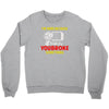i'm here because you broke something Crewneck Sweatshirt