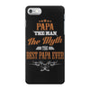 papa the man the myth best papa ever iPhone 7 Case