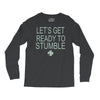 let's get ready to stumble Long Sleeve Shirts