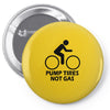 pump tires not gas earth friendly green living cool nerd geek shirt t Pin-back button