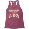 sweep the leg Racerback Tank