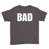 bad (2) Youth Tee