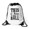 this is how we roll Drawstring Bags