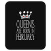 queens are born in february Mousepad