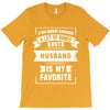 I've Been Called A Lot Of Names But Husband Is My Favorite T-Shirt