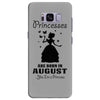 Princesses Are Born In August Samsung Galaxy S8 Plus