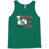pizza is love pizza is life Tank Top