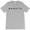 Benefits Friends T-Shirt