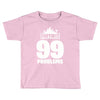 fortnite 99 problems Toddler T-shirt