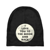 I Love You To The Moon And Back Baby Beanies