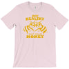 bee healthy  eat your honey T-Shirt