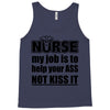 nurse my job is to help your ass not kiss it Tank Top